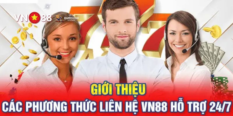 Liên hệ VN88 - Nhận Hỗ Trợ Nhanh Chóng Và Kịp Thời 2 Điểm danh những hình thức liên hệ hỗ trợ phổ biến tại nhà cái