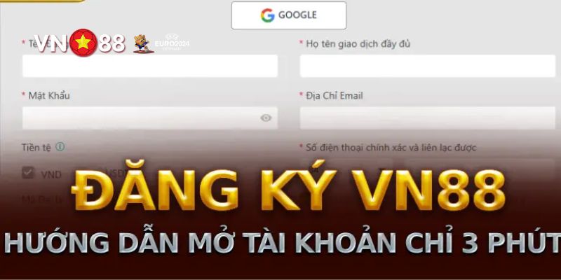 Đăng Ký VN88 – Hướng Dẫn Chi Tiết Các Bước Cho Bạn 2 Hướng dẫn người chơi chi tiết 3 bước đăng ký VN88 dễ dàng
