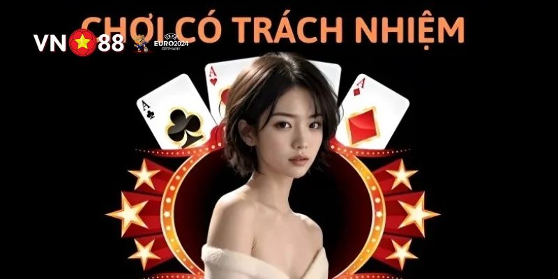 Chơi Có Trách Nhiệm VN88 - Cách Bảo Đảm Giải Trí Bất Tận 5 Người chơi cần phải có những trách nhiệm khi tham gia cá cược tại nhà cái