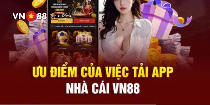 Tải App VN88 - Trải Nghiệm Đẳng Cấp Trên Điện Thoại 1 Những lý do người chơi nên tải app VN88