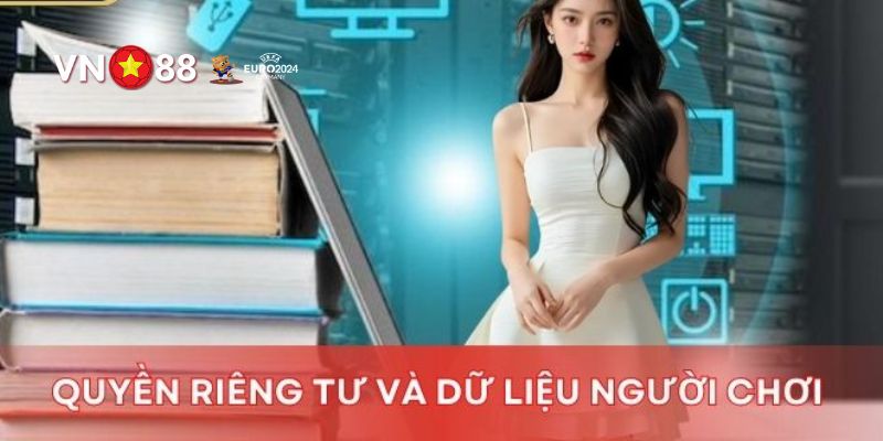 Quyền Riêng Tư VN88 - Chính Sách Và Biện Pháp An Toàn 3 Những nội dung chính của chính sách quyền riêng tư VN88