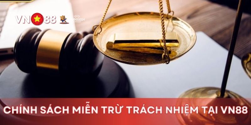 Miễn Trách Nhiệm VN88 & Các Khái Niệm Cần Biết Năm 2025 2 Tổng quan qua về chính sách miễn trách nhiệm VN88