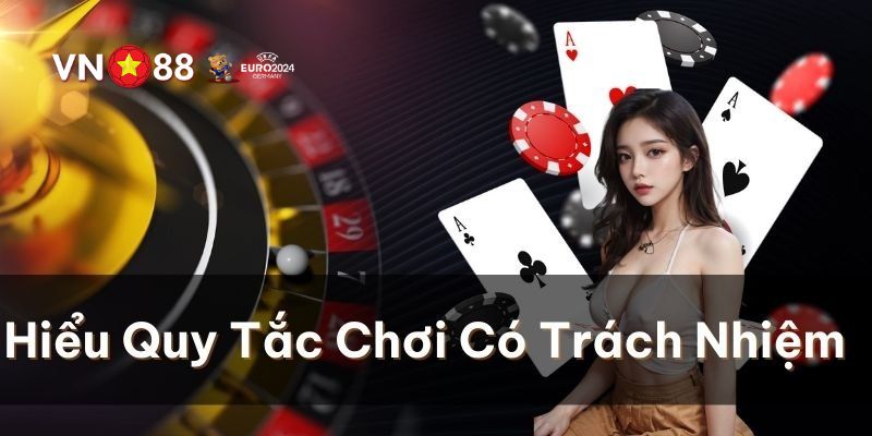 Chơi Có Trách Nhiệm VN88 - Cách Bảo Đảm Giải Trí Bất Tận 3 Vài mẹo hay để bạn có thể chơi có trách nhiệm VN88